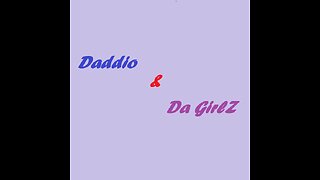 Daddio & Da GirlZ