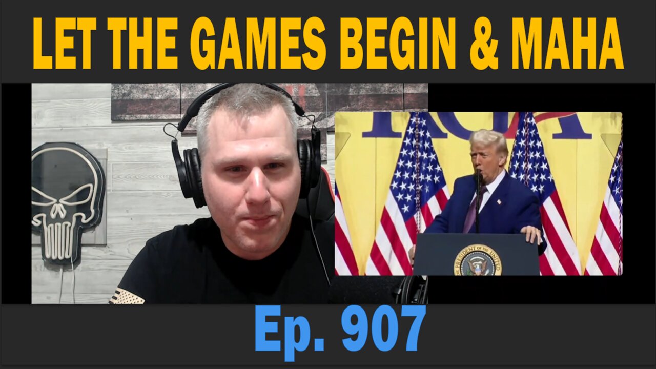 LET THE GAMES BEGIN & MAHA | Ep. 907 | Update News.