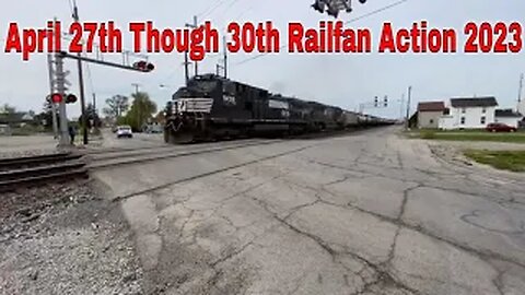 April 27th Though 30th Railfan Action 2023