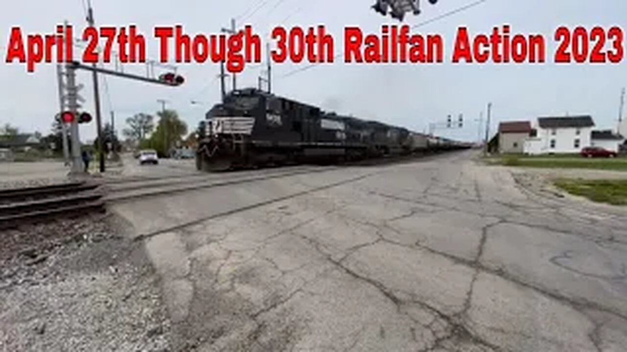 April 27th Though 30th Railfan Action 2023