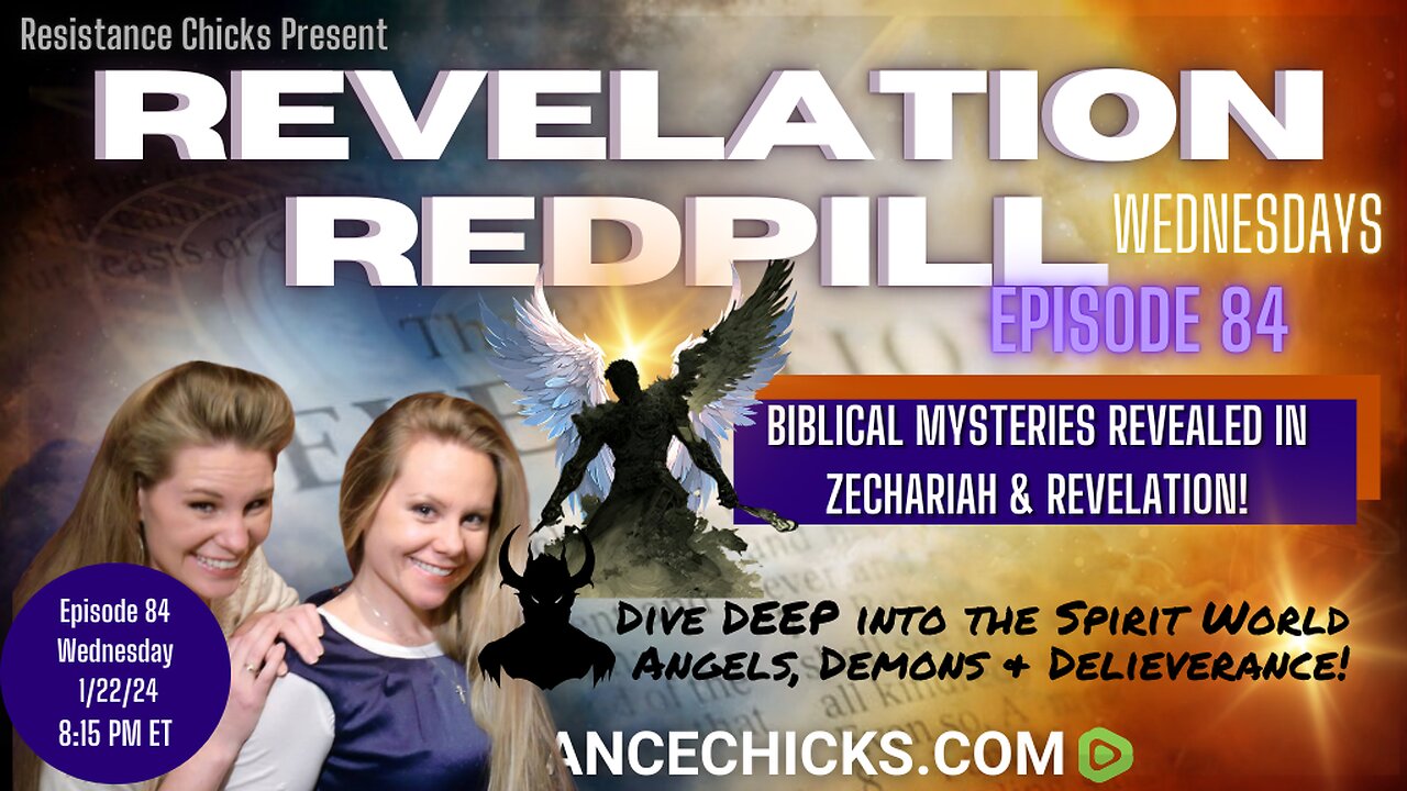 Redpill 84: Biblical Mysteries Revealed in Zechariah & Revelation! Angels, Demons & Delieverance!