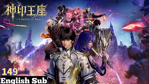 Throne Of Seal Episode 149 English Subtitles