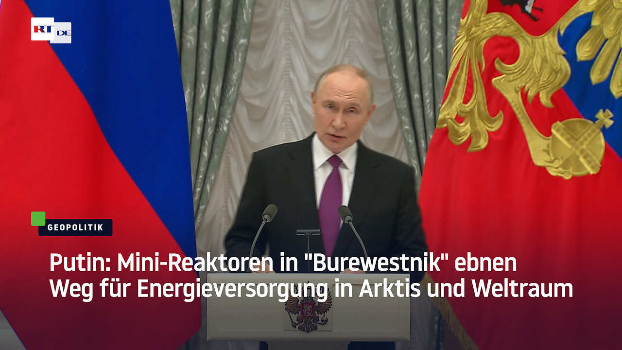 Putin: Mini-Reaktoren in Burewestnik ebnen Weg für Energieversorgung in Arktis und Weltraum