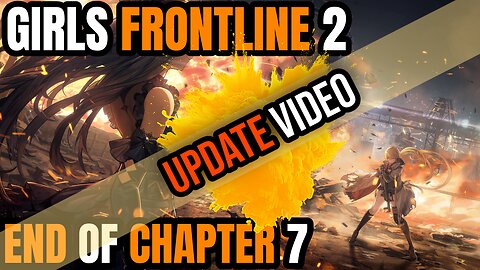 Girls Frontline 2 - Update Video, End of Chapter 7