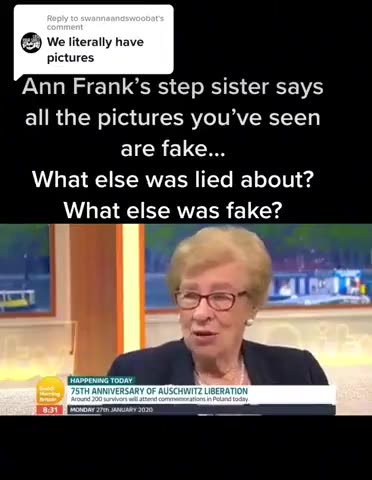 ANN FRANK S STEP SISTER SAYS ALL AUSCHWITZ PHOTOS ARE FAKE.mp4