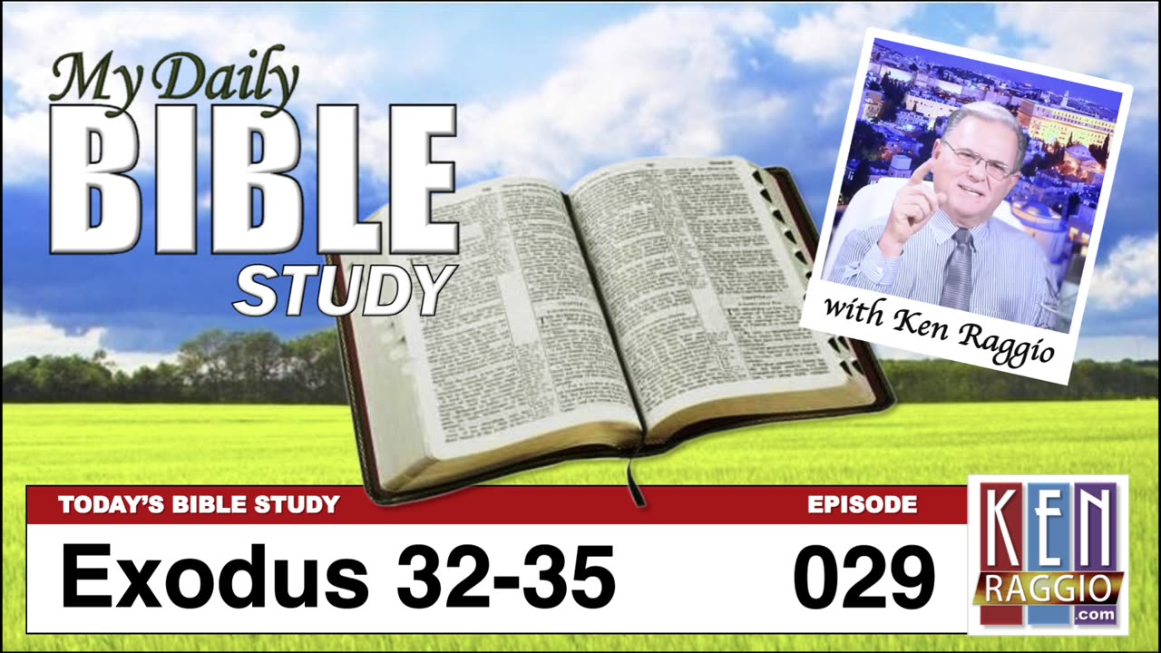 Today's Bible Study 029 Exodus 32-35