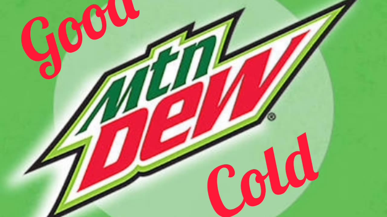 Good Cold Mountain Dew