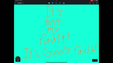 It is all God’s fault not yours