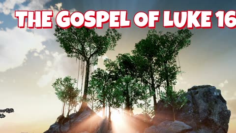 The Gospel of Luke 16