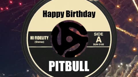 HAPPY BIRTHDAY PITBULL