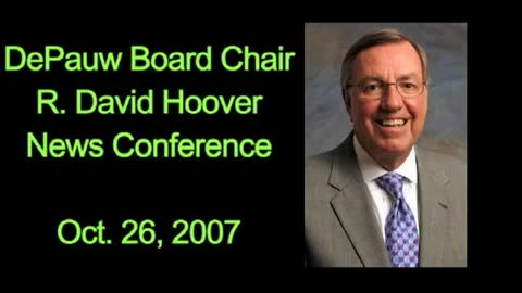 October 26, 2007 - DePauw University Board Chair R. David Hoover News Conference (Audio & Images)