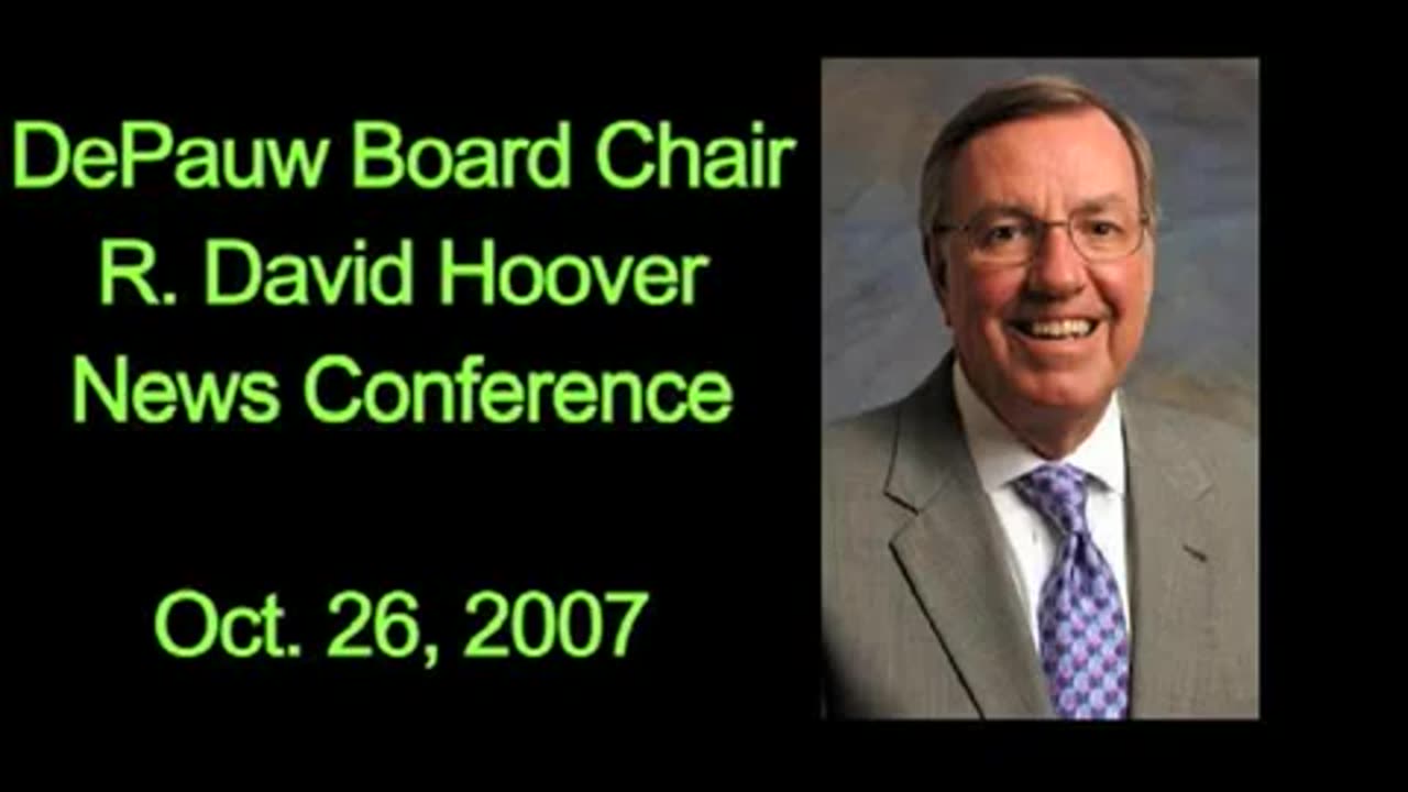 October 26, 2007 - DePauw University Board Chair R. David Hoover News Conference (Audio & Images)