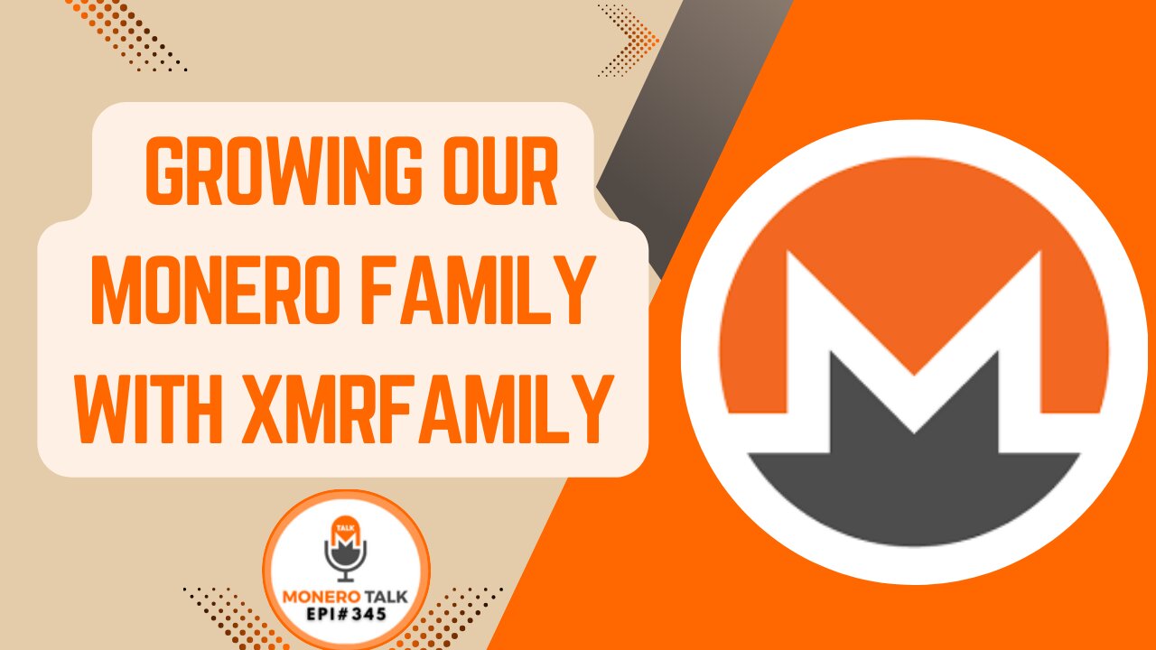Growing our Monero Family w/ XMRfamily | EPI 345