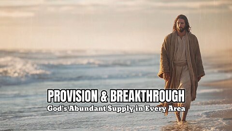 God's Provision & Breakthrough | Breakthrough Prayers Bible Meditation | Scripture for Abundance