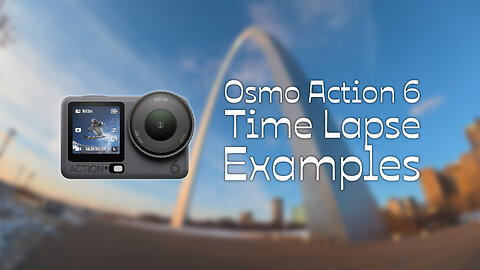 Osmo Action 6 Time Lapse Examples