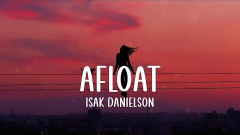 Isak Danielson - Afloat (Lyrics)