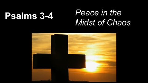 Psalms 3-4 "Peace in the Midst of Chaos", Steven Ness - Calvary Chapel Fergus Falls