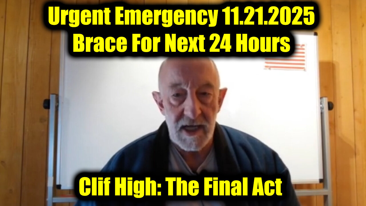 Clif High Urgent Emergency 11.21.25 - The Final Act & Brace For Next 24 Hours