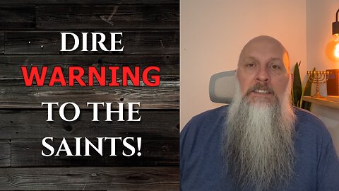 DIRE WARNING TO THE SAINTS!