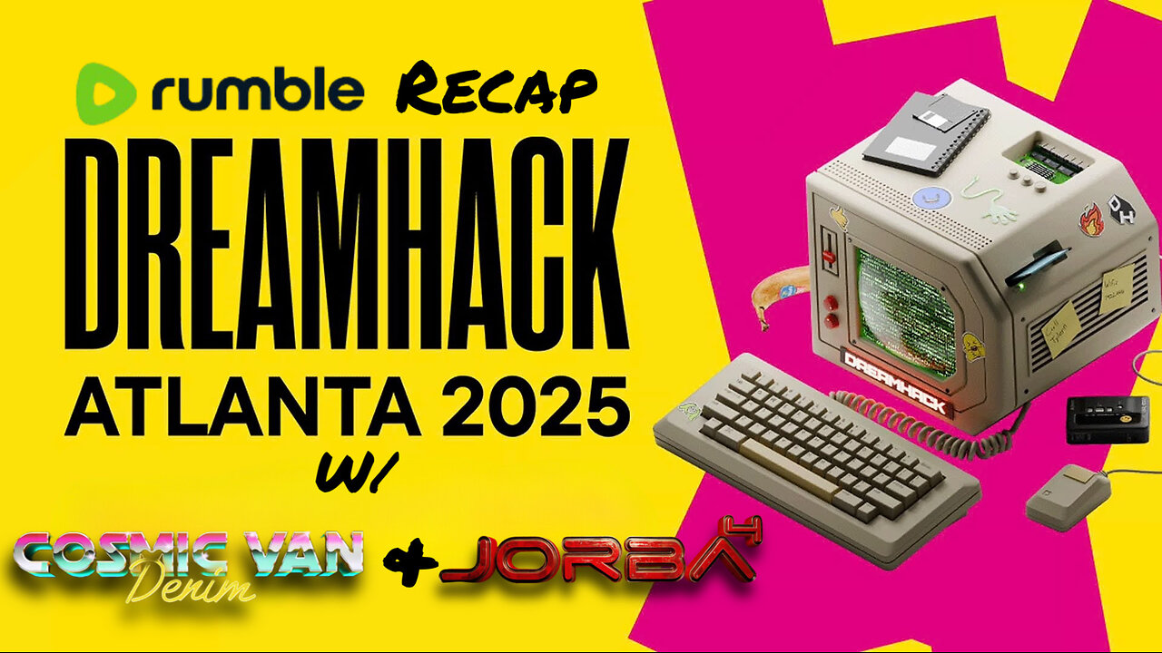 Live from DreamHack ATL w/ Cosmic Van Denim (day3)
