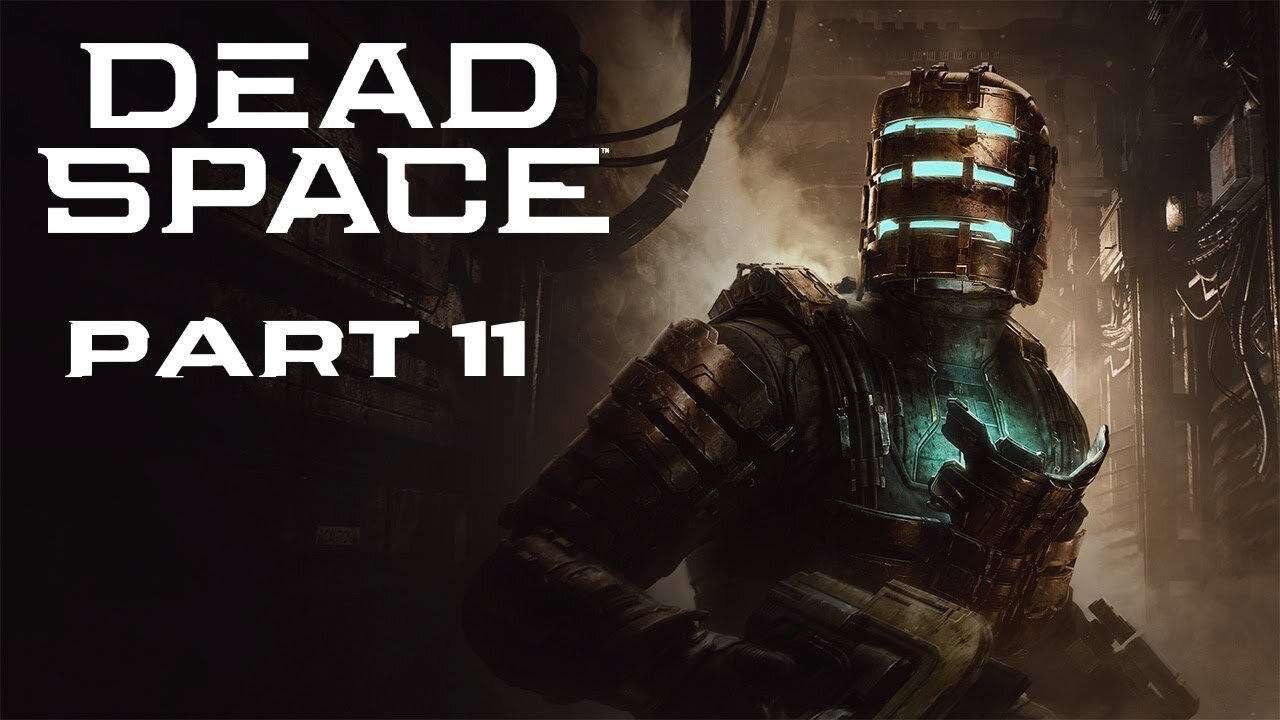 (Let's Play) Dead Space Remake Part 11