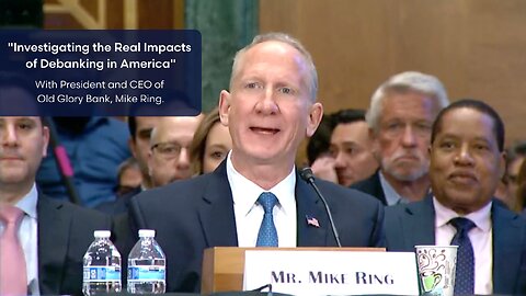 Mike Ring Highlights from Senate Debanking Hearing