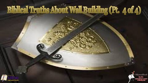 Biblical Truths About Wall Building (Pt. 4 of 4)