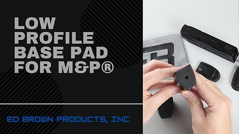 Installation of Ed Brown Low Profile Base Pad for M&P® 2.0™ 9mm Mag