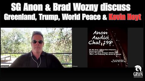 SG Anon & Brad Wozny disvuss Kevin Hoyt, Greenland, Trump, and World Peace