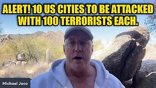 Michael Jaco - Emergency Alert! 10 Us Cities To Be Attacked With 100 Terrorists Each!