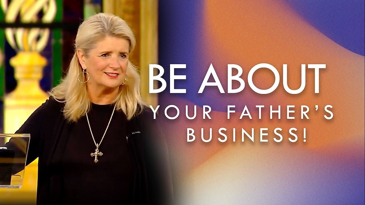 Be About Your Father’s Business!