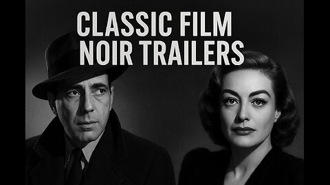 CLASSIC FILM NOIR MOVIE TRAILERS
