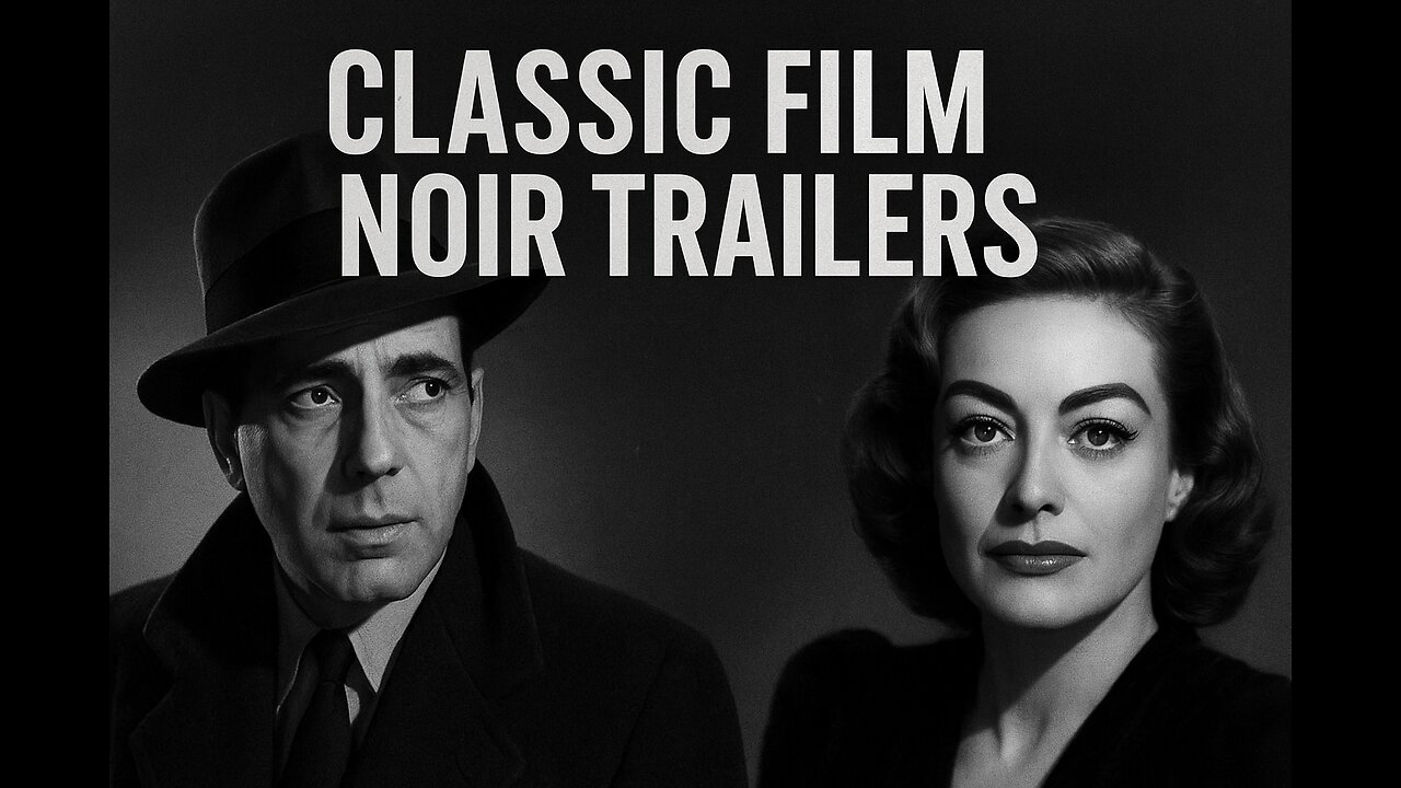 CLASSIC FILM NOIR MOVIE TRAILERS