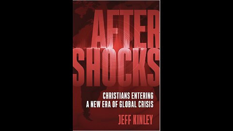 Aftershocks: Christians Entering a New Era of Global Crisis with Author Jeff Kinley. (2021)