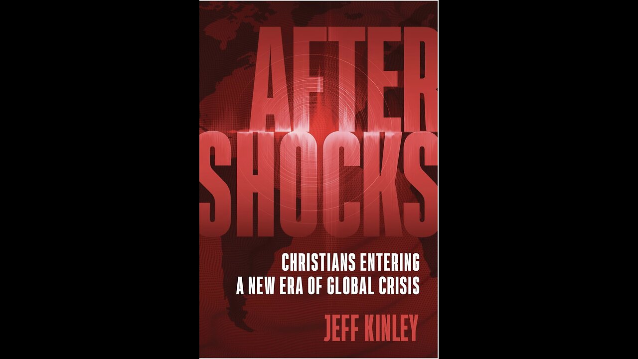 Aftershocks: Christians Entering a New Era of Global Crisis with Author Jeff Kinley. (2021)