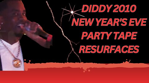 Diddy 2010 New Year's Eve Party Tape Resurfaces