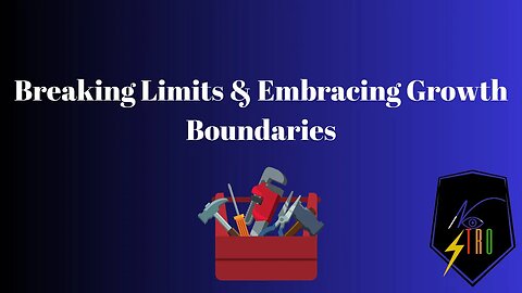 Unleashing Your Potential: Breaking Limits & Embracing Growth Boundaries