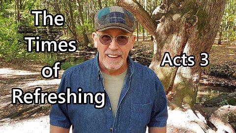 The Times of Refreshing: Acts 3