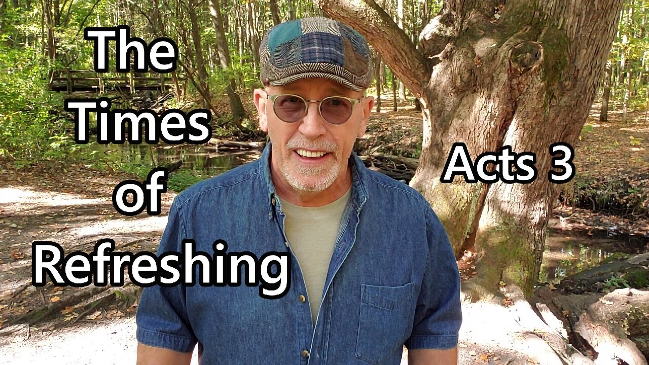 The Times of Refreshing: Acts 3
