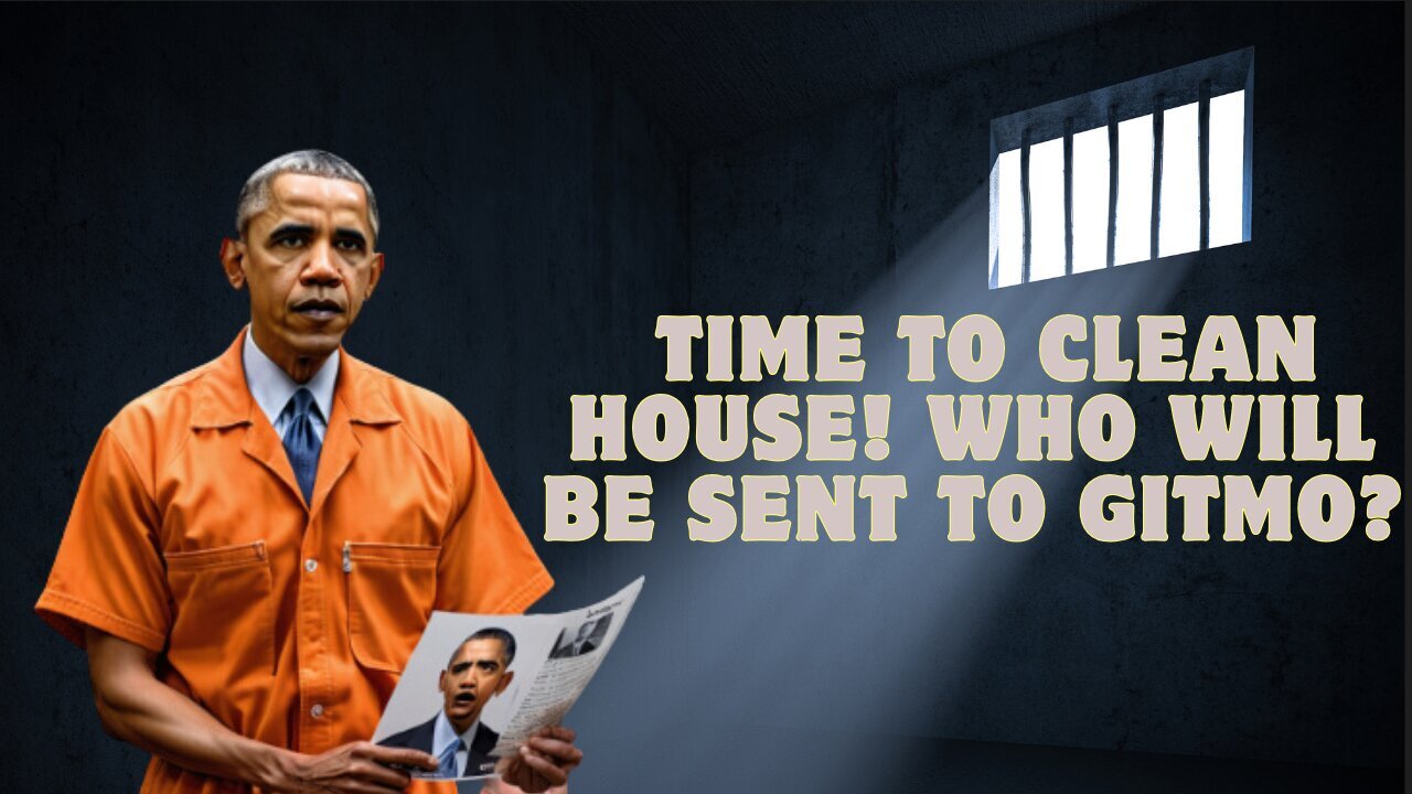 They Fear Our Movement! Time To Clean House! Who Will Be Sent To Gitmo?