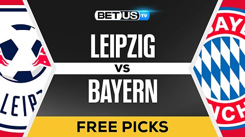 Leipzig vs Bayern | Bundesliga Expert Predictions & LIVE Betting Analysis