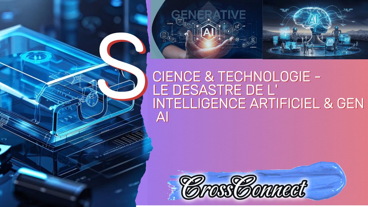 Science & Tech - Episode 2 : Le désastre de l'Intelligence Artificielle & Gen AI