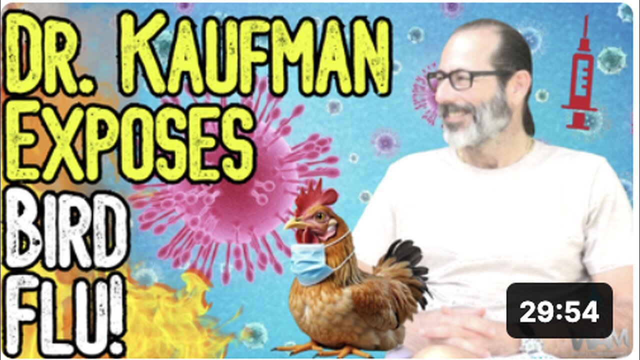 EXCLUSIVE: DR. KAUFMAN EXPOSES BIRD FLU! - From mRNA Cancer Vaccines To Controlled Opposition!