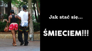 Jak stać się ŚMIECIEM!!!