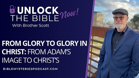 From Glory to Glory in Christ: From Adam’s Image to Christ’s