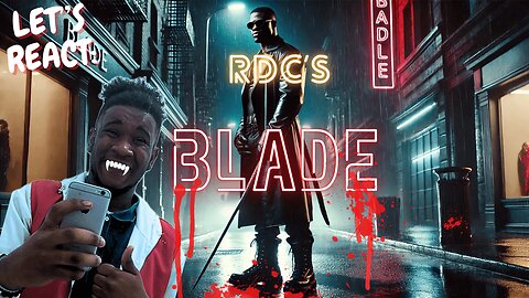 LET'S REACT TO RDC'S BLADE