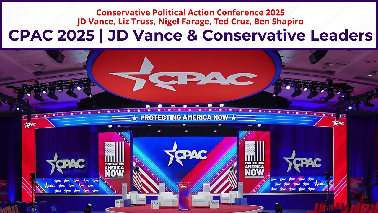 CPAC 2025 LIVE | JD Vance & Conservative Leaders | Liz Truss, Nigel Farage, Ted Cruz, Ben Shapiro
