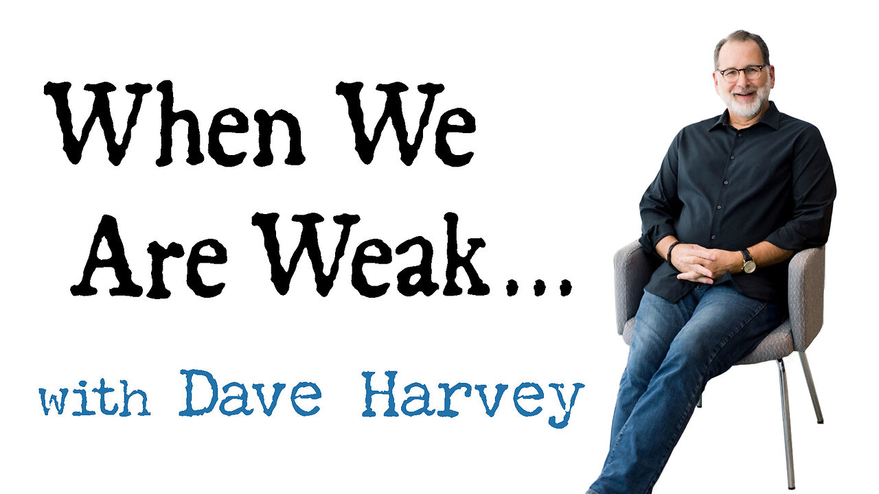 When We Are Weak... - Dave Harvey on LIFE Today Live