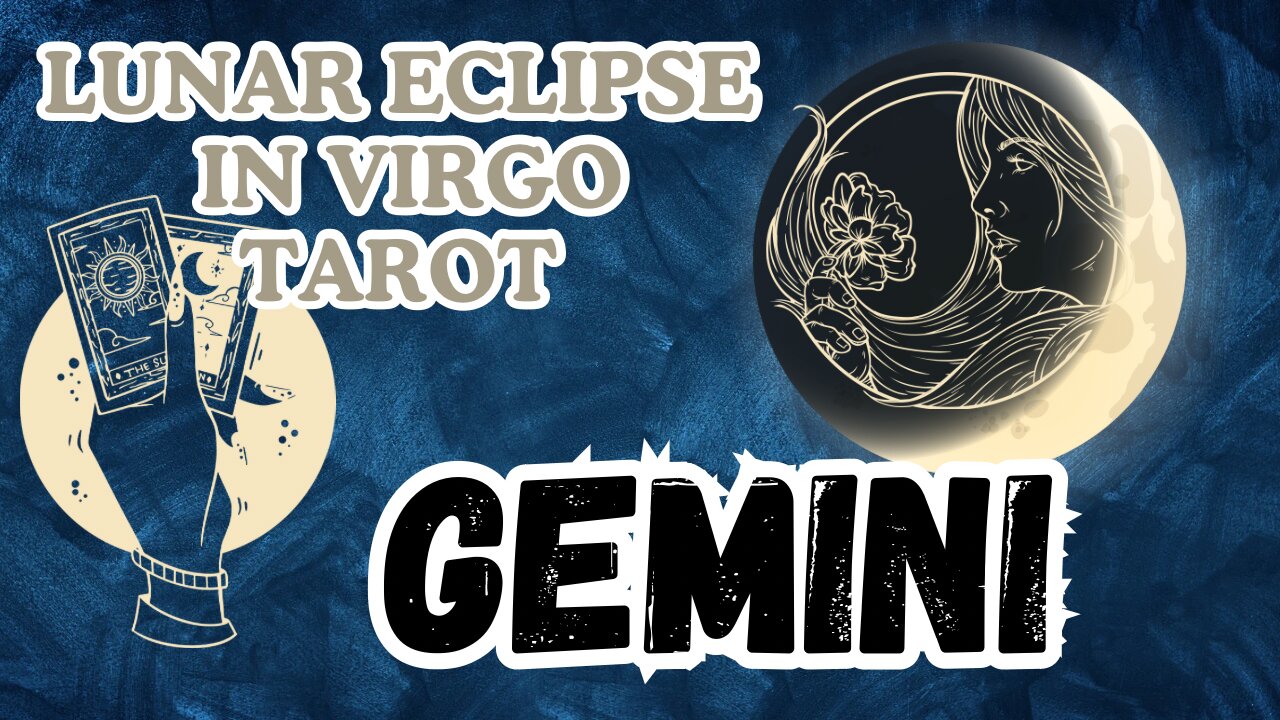 Gemini ♊️Lunar Eclipse in Virgo tarot Reading #gemini #tarot #lunareclipse #tarotary #fullmoontarot