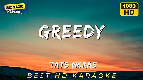 GREEDY - TATE MCRAE - BEST HD KARAOKE